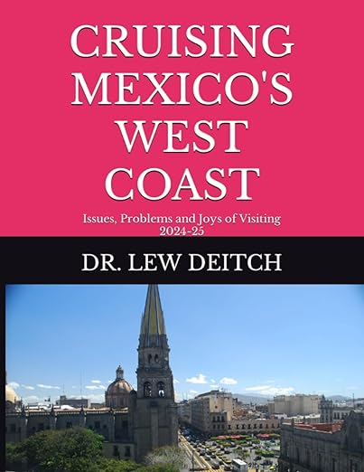 CRUISING MEXICO'S WEST COAST: Issues, Problems and Joys of Visiting 2024-25